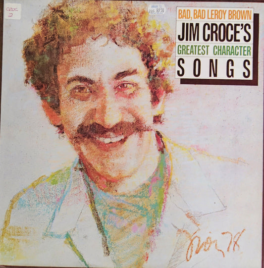 Jim Croce – Bad, Bad Leroy Brown / Jim Croce's Greatest Character Songs