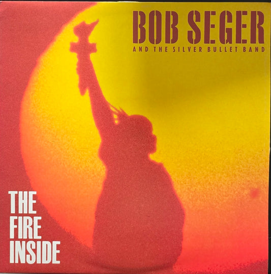 Bob Seger And The Silver Bullet Band – The Fire Inside