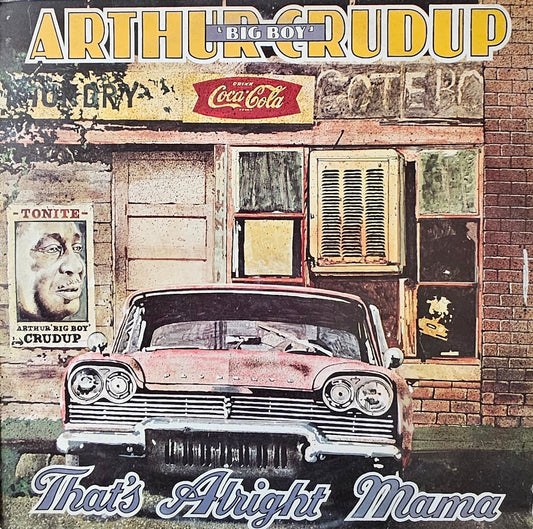 Arthur "Big Boy" Crudup – That's Alright Mama