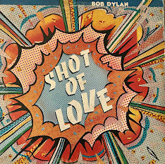 Bob Dylan – Shot Of Love