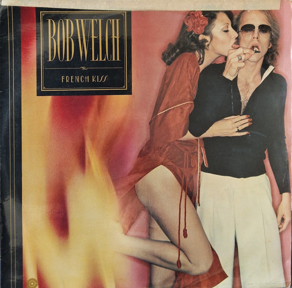 Bob Welch – French Kiss