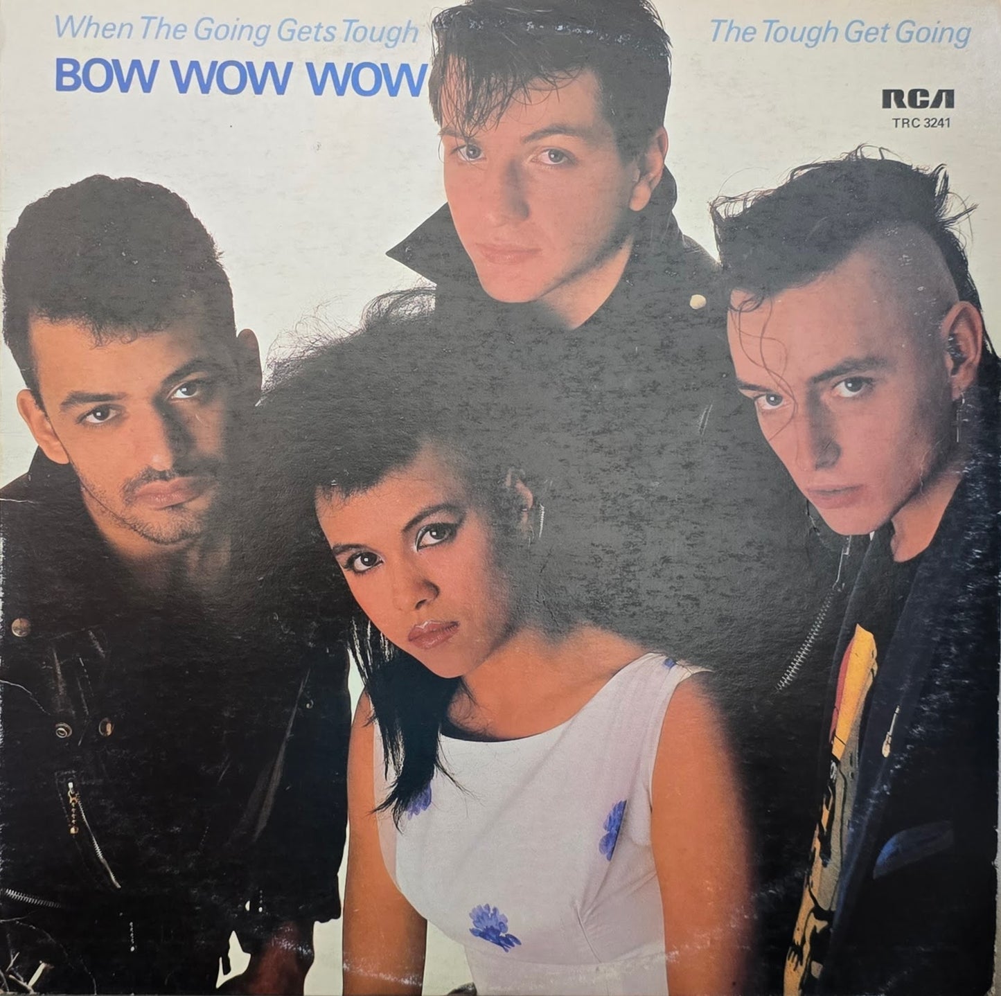 Bow Wow Wow – When The Going Gets Tough, The Tough Get Going