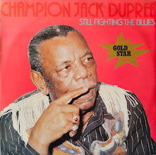 Champion Jack Dupree - Still Fighting the Blues