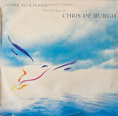 Chris De Burgh – Spark To A Flame (The Very Best Of Chris De Burgh)