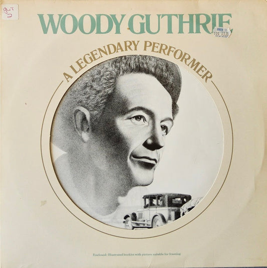 Woody Guthrie – A Legendary Performer